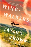 Brown, Taylor | Wingwalkers | Signed First Edition Book