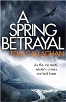 Spring Betrayal, A | Callaghan, Tom | Signed First UK Edition Book