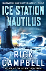 Ice Station Nautilus by Rick Campbell