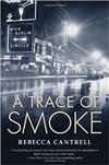 Trace of Smoke, A | Cantrell, Rebecca | Signed First Edition Book