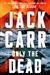 Carr, Jack | Only the Dead | Signed First Edition Book