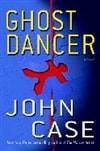 Ghost Dancer | Case, John | First Edition Book