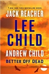 Child, Lee & Child, Andrew | Better Off Dead | Double Signed First Edition Book