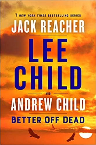 Better off Dead by Lee Child & Andrew Child