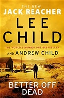 Child, Lee & Child, Andrew | Better Off Dead | Double-Signed UK First Edition Book
