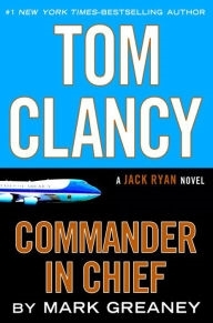 Greaney, Mark (as Clancy, Tom) | Commander in Chief | Signed First Edition Book