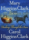 Dashing Through the Snow | Clark, Mary Higgins & Clark, Carol Higgins | Double-Signed 1st Edition