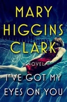 I've Got My Eyes on You | Clark, Mary Higgins | Signed First Edition Book