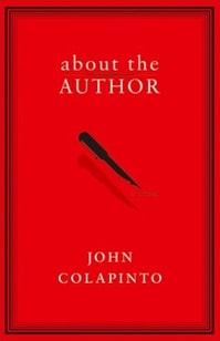 About the Author | Colapinto, John | First Edition Book