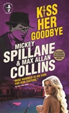 Kiss Her Goodbye | Collins, Max Allan | Signed First Edition Trade Paper Book