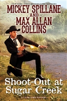 Collins, Max Allan (as Spillane, Mickey) | Shoot-Out at Sugar Creek | Signed First Edition Book