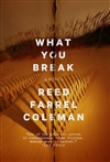 Coleman, Reed Farrel | What You Break | Signed First Edition Trade Paper Book