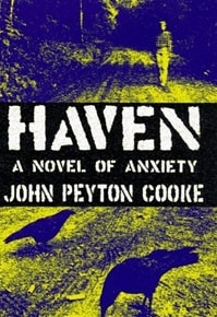 Haven: A Novel of Anxiety | Cooke, John Peyton | First Edition Book