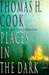 Places in the Dark | Cook, Thomas H. | Signed First Edition Book