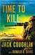 Time to Kill | Coughlin, Jack & Davis, Donald A. | Signed First Edition Book