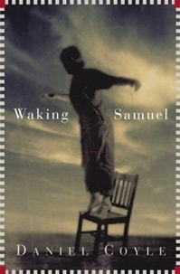 Waking Samuel | Coyle, Daniel | First Edition Book