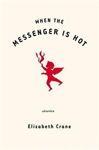 When the Messenger Is Hot | Crane, Elizabeth | First Edition Book