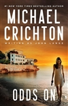 Crichton, Michael & Crichton, Sherri (Forward by) | Odds On | Unsigned First Thus Edition Book