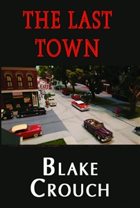 Crouch, Blake | Last Town, The | Signed Limited Edition Book