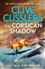 Cussler, Dirk | Clive Cussler's Corsican Shadow | Signed UK First Edition Book