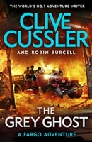 Grey Ghost, The | Cussler, Clive & Burcell, Robin | Double-Signed UK 1st Edition