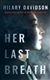 Davidson, Hilary | Her Last Breath | Signed First Edition Book