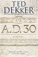 A.D. 30 | Dekker, Ted | Signed First Edition Book