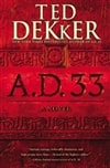 A.D. 33 | Dekker, Ted | Signed First Edition Book