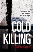 Cold Killing | Delaney, Luke | Signed First Edition UK Book