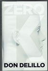 Zero K | DeLillo, Don | Signed First UK Edition Book