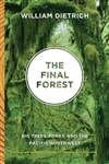 Final Forest, The - Big Trees, Forks, and the Pacific Northwest | Dietrich, William | Signed First Edition Trade Paper Book