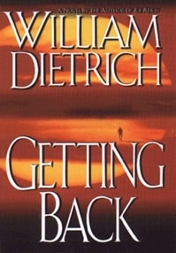 Getting Back | Dietrich, William | Signed First Edition Book