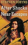After Shocks, Near Escapes | Dobyns, Stephen | Signed First Edition UK Book