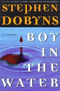 Boy in the Water | Dobyns, Stephen | Signed First Edition Book