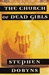 Church of Dead Girls, The | Dobyns, Stephen | First Edition Book