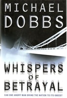Whispers of Betrayal | Dobbs, Michael | Signed First Edition UK Book
