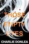 Donlea, Charlie | Those Empty Eyes | Signed First Edition Book