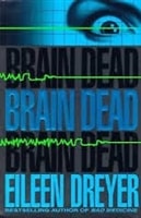 Brain Dead | Dreyer, Eileen | First Edition Book