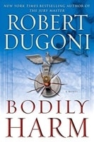 Bodily Harm | Dugoni, Robert | Signed First Edition Book