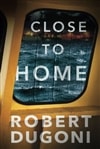 Close to Home | Dugoni, Robert | Signed First Edition Trade Paper Book