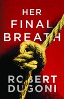 Her Final Breath | Dugoni, Robert | Signed First Edition Trade Paper Book