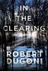 In the Clearing | Dugoni, Robert | Signed First Edition Trade Paper Book