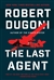 Dugoni, Robert | Last Agent, The | Signed First Edition Book