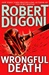 Wrongful Death | Dugoni, Robert | Signed First Edition Book