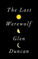 Last Werewolf, The | Duncan, Glen | Signed First Edition Book