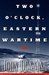 Two O'Clock, Eastern Wartime | Dunning, John | Signed First Edition Book