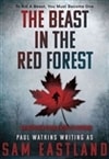 The Beast in the Red Forest by Sam Eastland | Signed 1st Edition Thus UK Trade Paper Book