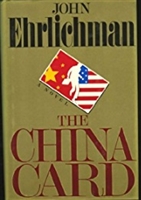 The China Card  by John Ehrlichman | Signed First Edition Book