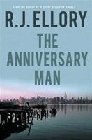 Anniversary Man, The | Ellory, R.J. | Signed First Edition Book