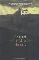 Coiled in the Heart | Elliott, Scott | First Edition Trade Paper Book